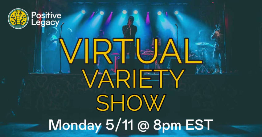 Positive Legacy Virtual Variety Show
