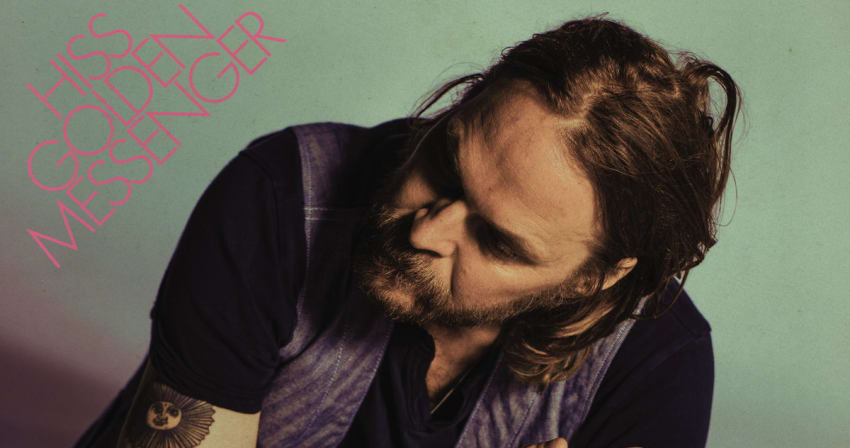 Hiss Golden Messenger Spacebomb