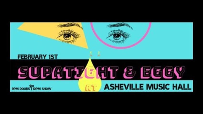 Supatight w/ Eggy LIVE @ Asheville Music Hall 2-1-2020