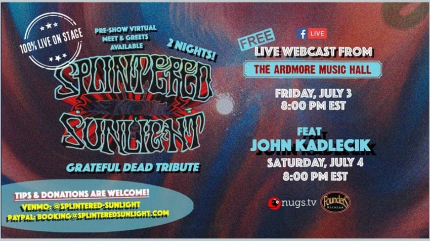 Splintered Sunlight: Grateful Dead Tribute LIVE from Ardmore Music Hall on 7/4/20