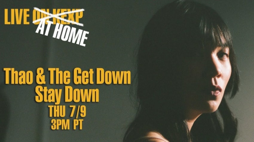 Thao & The Get Down Stay Down (Live on KEXP at Home)