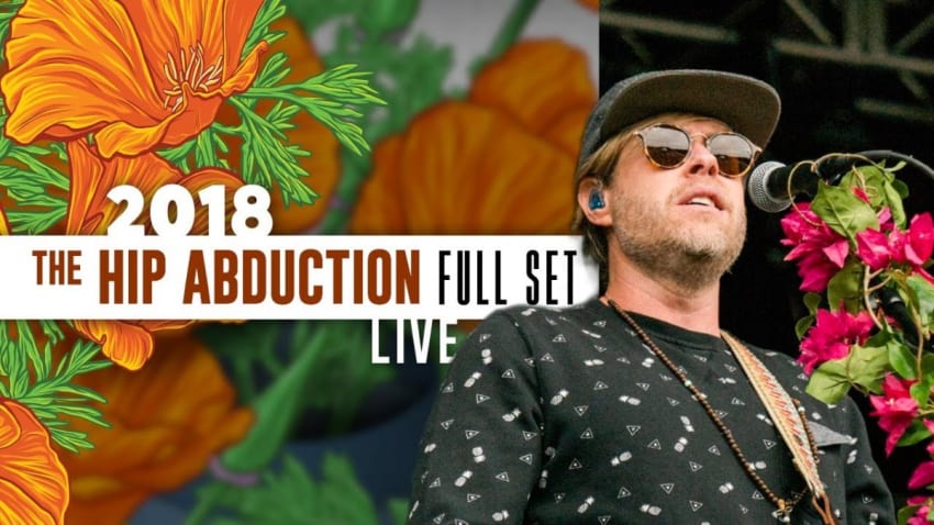 The Hip Abduction | Full Set [Recorded Live] - #CaliRoots2018