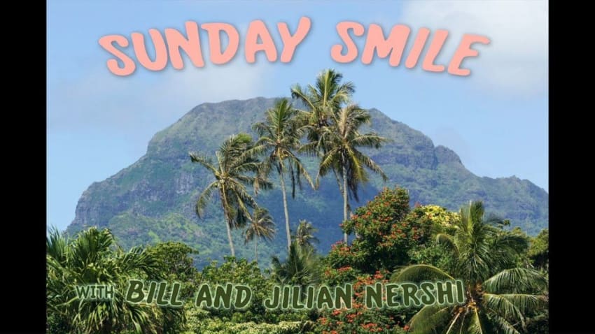 Bill & Jilian Nershi - Episode 6: Sunday Smile