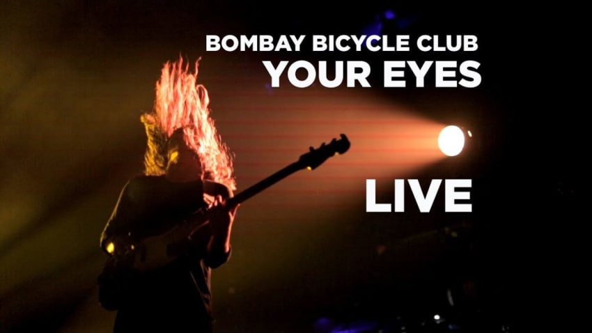 Bombay Bicycle Club — 'Your Eyes' (Live)