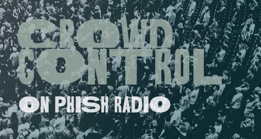 Crowd Control Phish Radio