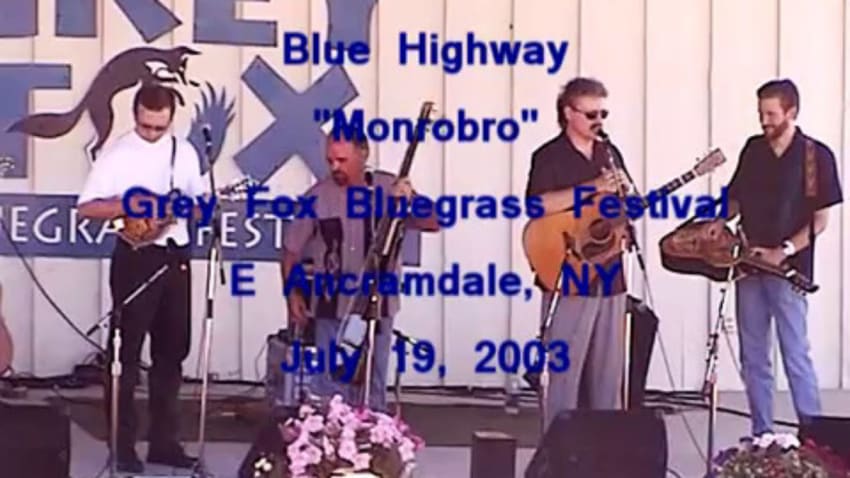 Blue Highway "Monrobro" 7/19/03 Grey Fox Bluegrass Festival E Ancramdale, NY