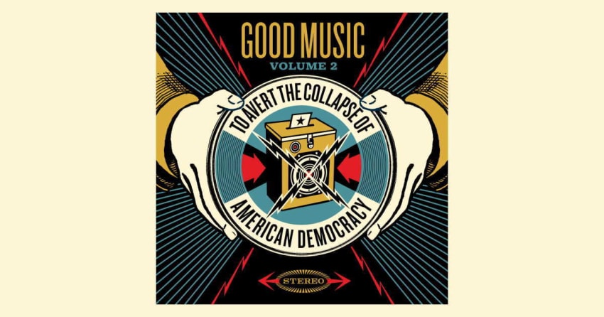 Good Music To Avert The Collapse Of American Democracy