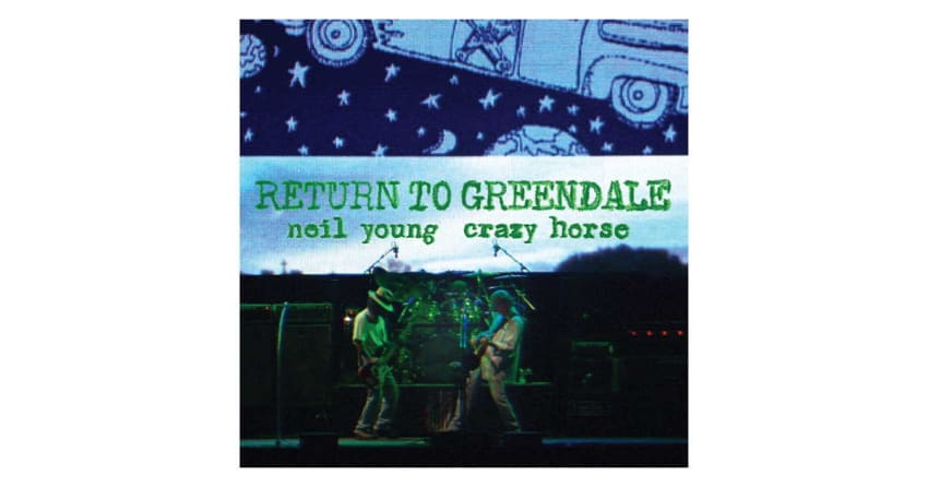 Neil Young Return To Greendale