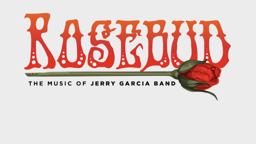 ROSEBUD: The Music of Jerry Garcia Band