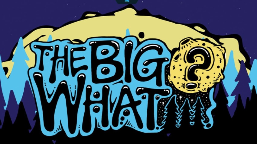 The BIG What?