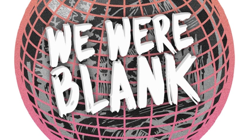 We Were Blank