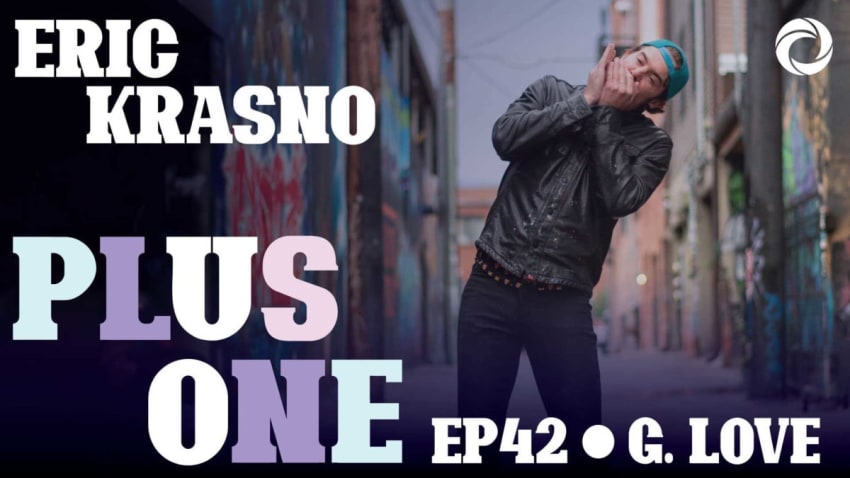 G Love Eric Krasno Plus One Podcast