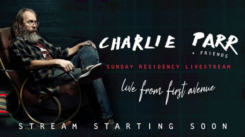 Charlie Parr & Friends - Live from First Avenue (1.31.2021)