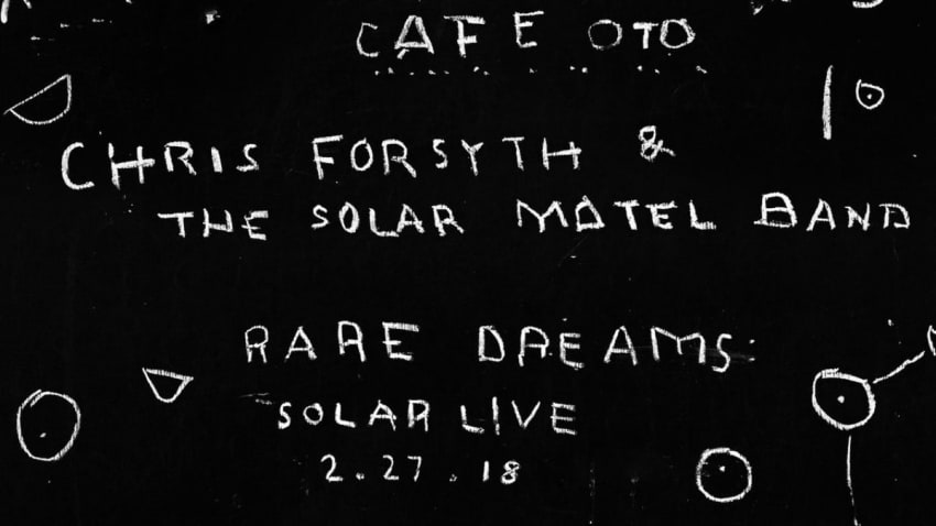 Chris Forsyth & The Solar Motel Band Announce Expanded ‘Rare Dreams: Solar Live 2.27.18’ Live Album