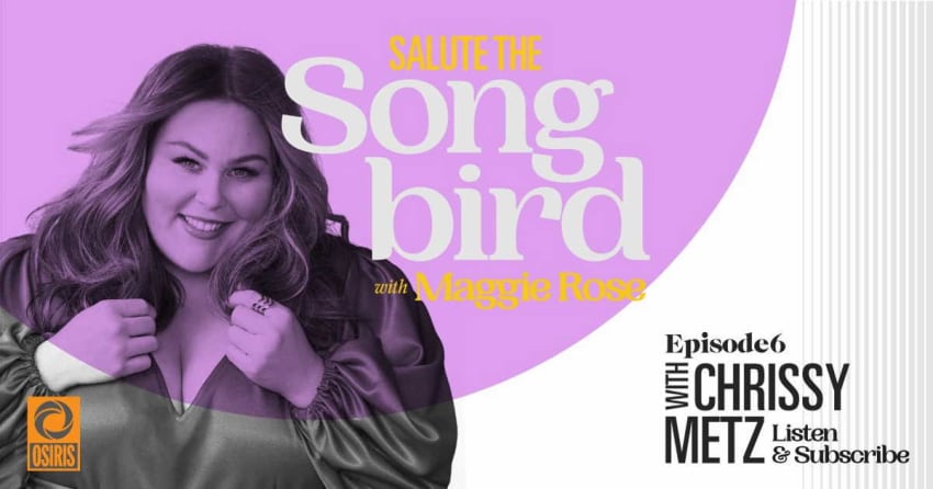 Chrissy Metz Maggie Rose Salute Songbird Podcast