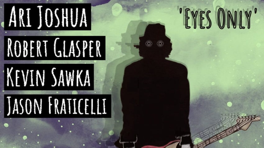 'Eyes Only' Single Release: Ari Joshua In Collaboration With Robert Glasper