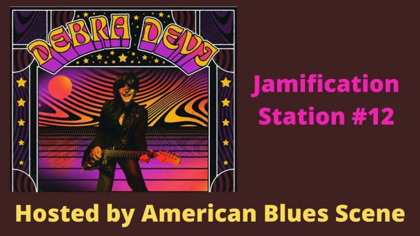Debra Devi's Jamification Station 12 - Hosted by American Blues Scene