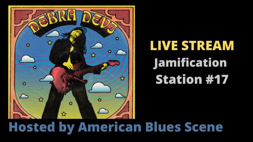 Debra Devi's Jamification Station #17 - Hosted by American Blues Scene