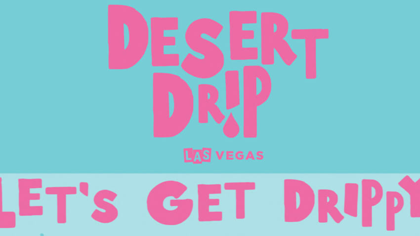 Desert Drip – Let’s Get Drippy