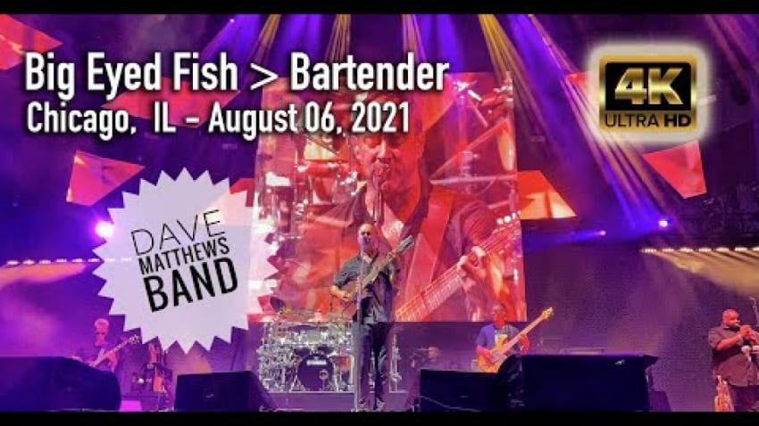 Big Eyed Fish / Bartender - Dave Matthews Band - Chicago, IL - 08/06/2021 [4K]