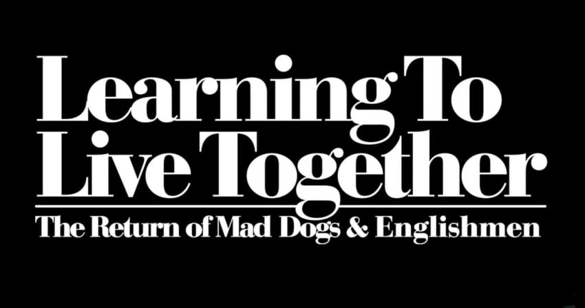 Learning To Live Together Mad Dogs Englishmen Logo