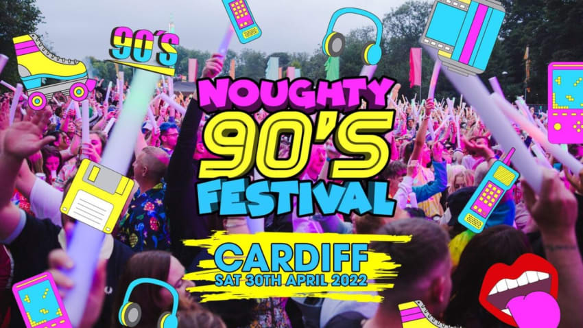 Noughty 90’s Festival Cardiff