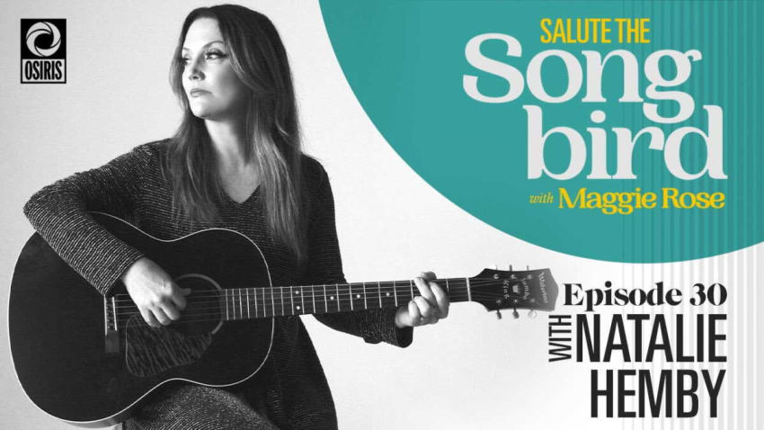 Natalie Hemby Maggie Rose Salute The Songbird Podcast