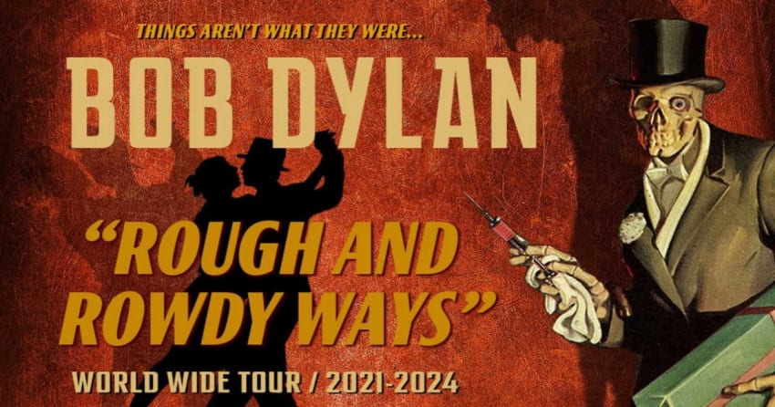 Bob Dylan Rough And Rowdy Ways Tour Dates