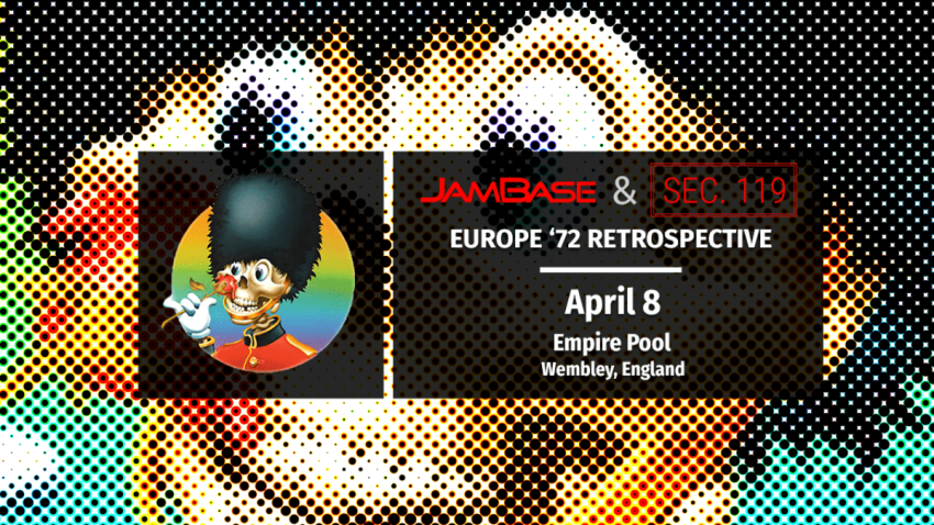 Grateful Dead’s Europe '72 Tour 50th Anniversary: April 8 – Wembley, England