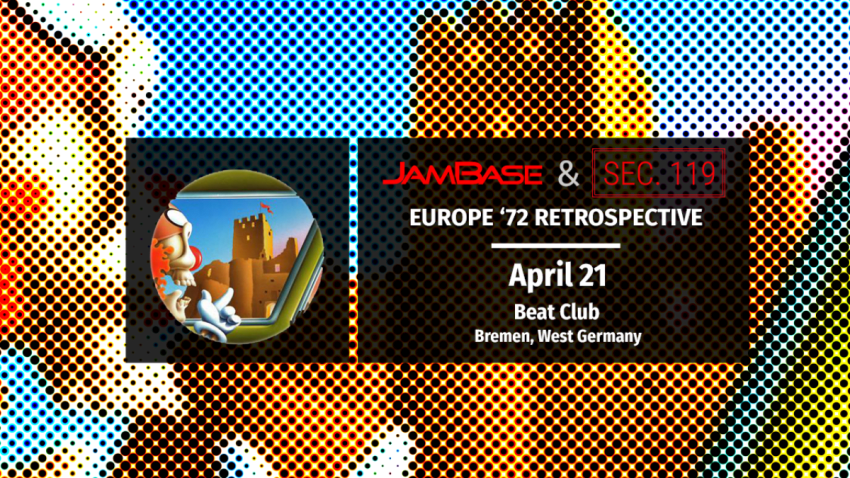 Grateful Dead’s Europe ‘72 Tour 50th Anniversary: April 21 – Bremen, West Germany