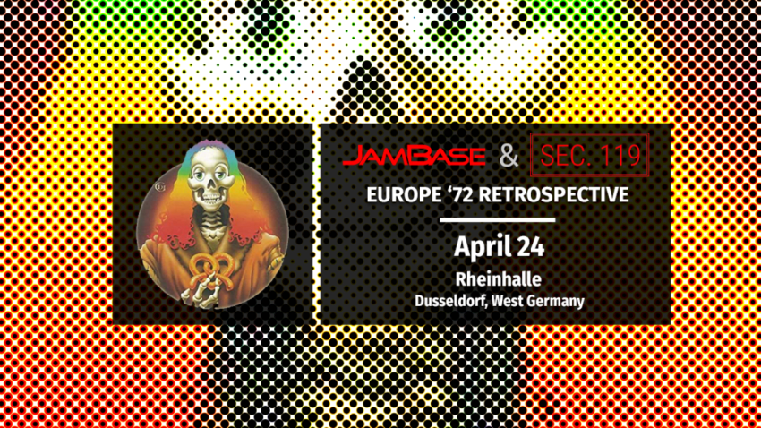 Grateful Dead’s Europe ‘72 Tour 50th Anniversary: April 24 – Dusseldorf, West Germany
