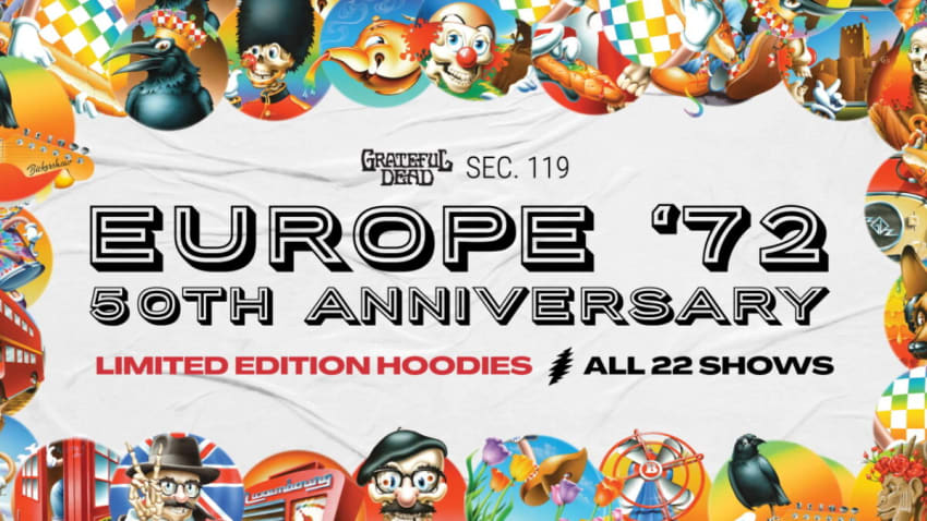 Get Grateful Dead Europe '72 50th Anniversary Limited Edition Hoodies From Sec. 119