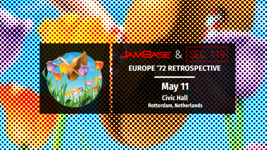 Grateful Dead’s Europe ‘72 Tour 50th Anniversary: May 11 – Rotterdam, Netherlands