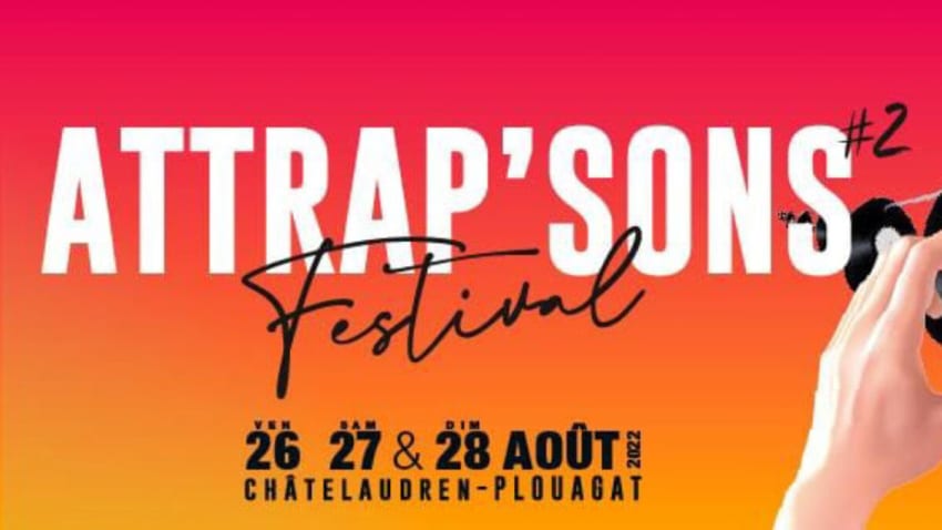 Festival Attrap’sons 2022 Lineup - Aug 26 - 28, 2022