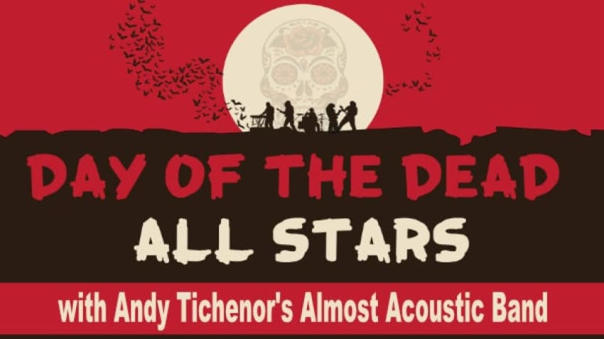Day of the Dead All Stars with Andy Tichenor's Almost Acoustic