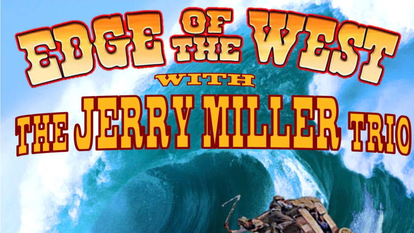 Edge of the West and Jerry Miller Trio