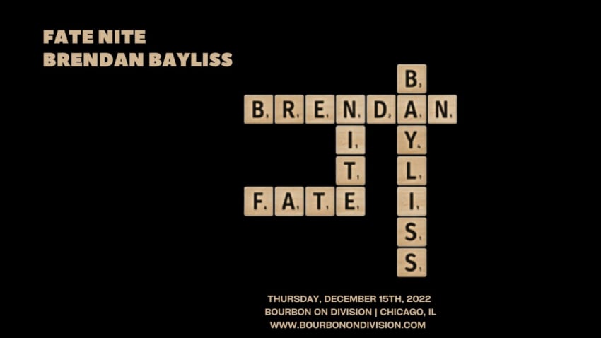 Fate Nite featuring Brendan Bayliss