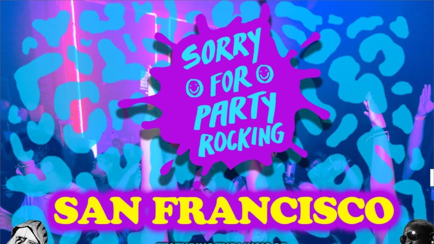 SORRY FOR PARTY ROCKING