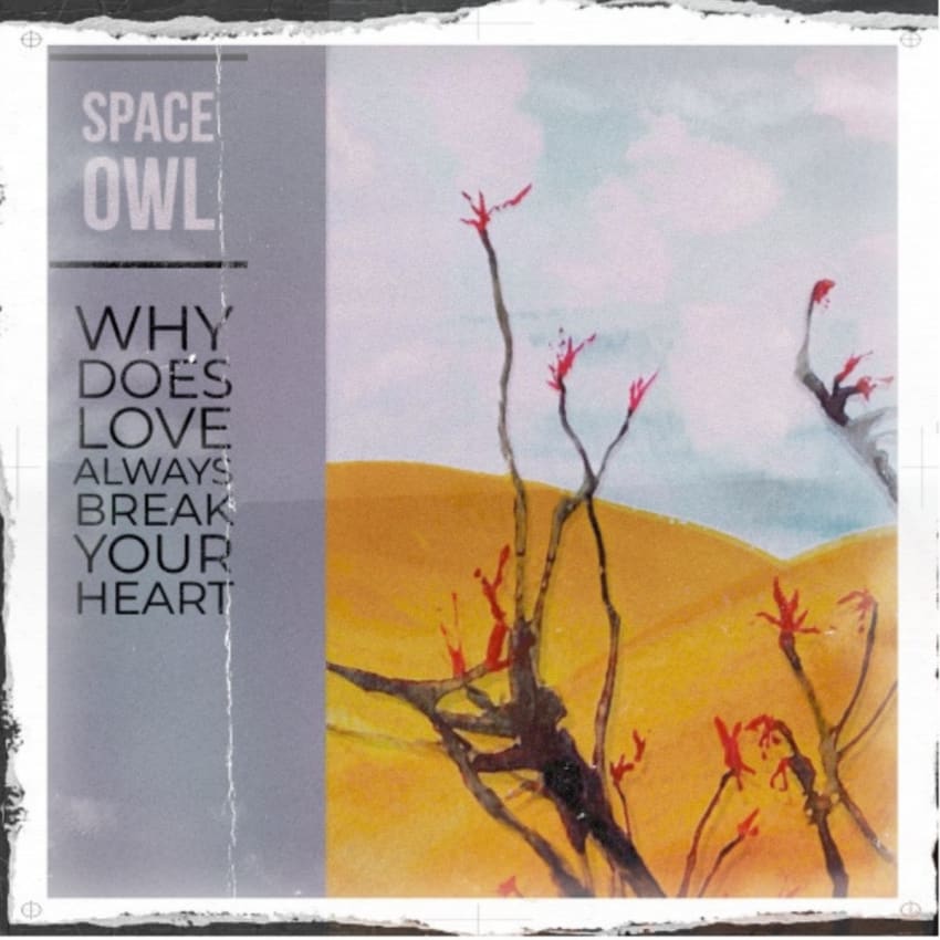 Why Does Love Always Break Your Heart - (Space Owl, Ari Joshua, Bob Lovelace, David Appelbaum, John Ewing)
