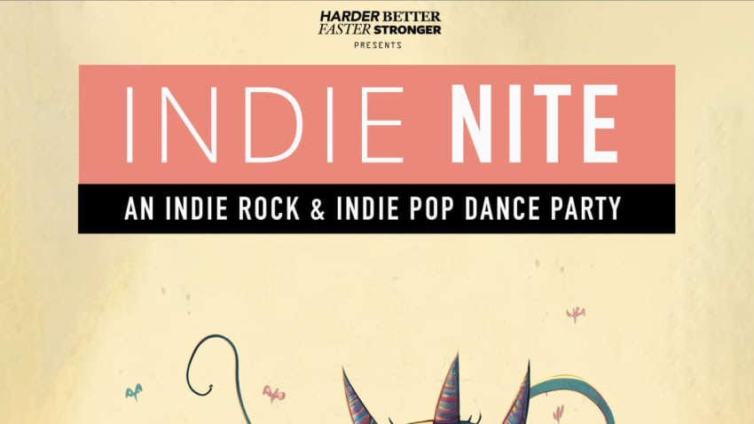 Harder, Better, Faster, Stronger presents INDIE NITE