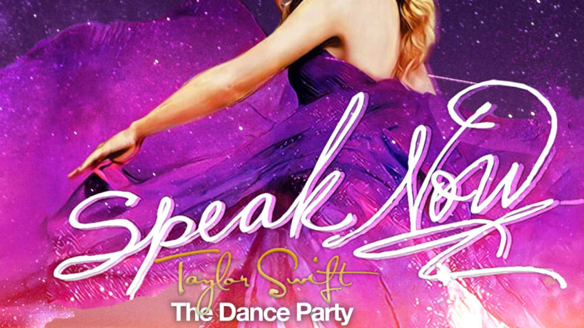 SPEAK NOW: THE TAYLOR SWIFT DANCE PARTY