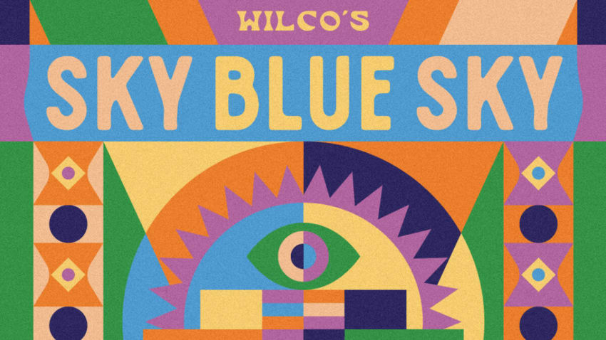 Wilco’s Sky Blue Sky