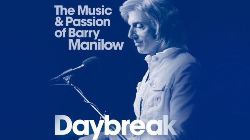 Daybreak – The Music & Passion of Barry Manilow