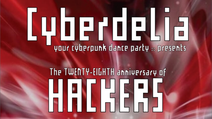 Cyberdelia HACKERS SCREENING + CYBERPUNK DANCE PARTY