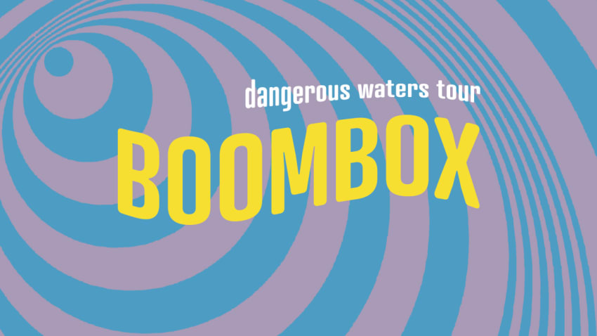 BoomBox - Dangerous Waters Tour