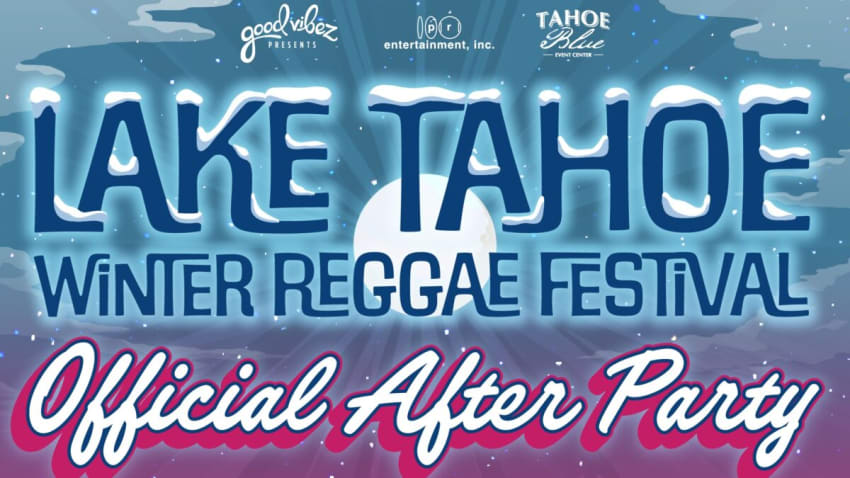 Lake Tahoe Winter Reggae Festival Announces Inaugural After Parties