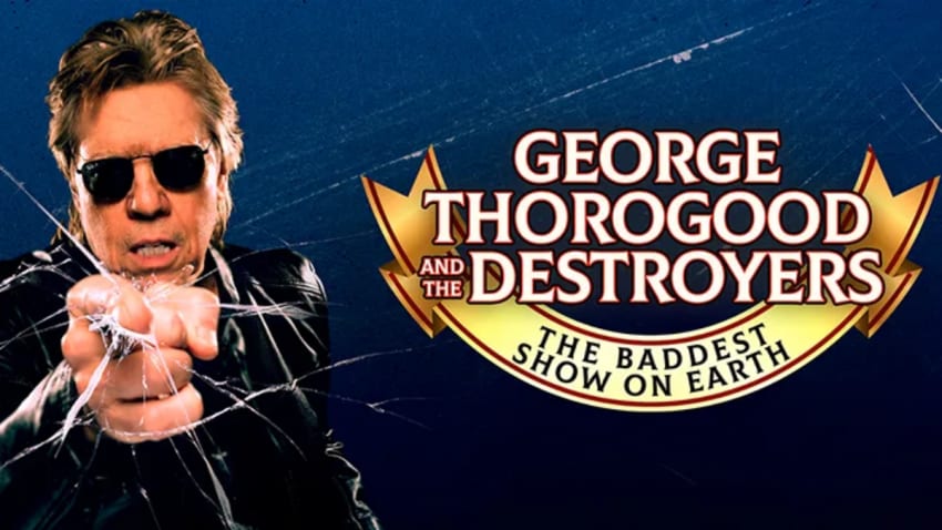 George Thorogood & The Destroyers