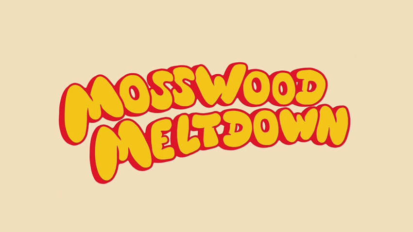 Mosswood Meltdown
