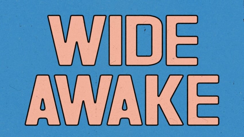 Wide Awake