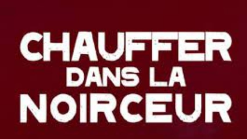Chauffer Dans la Noirceur